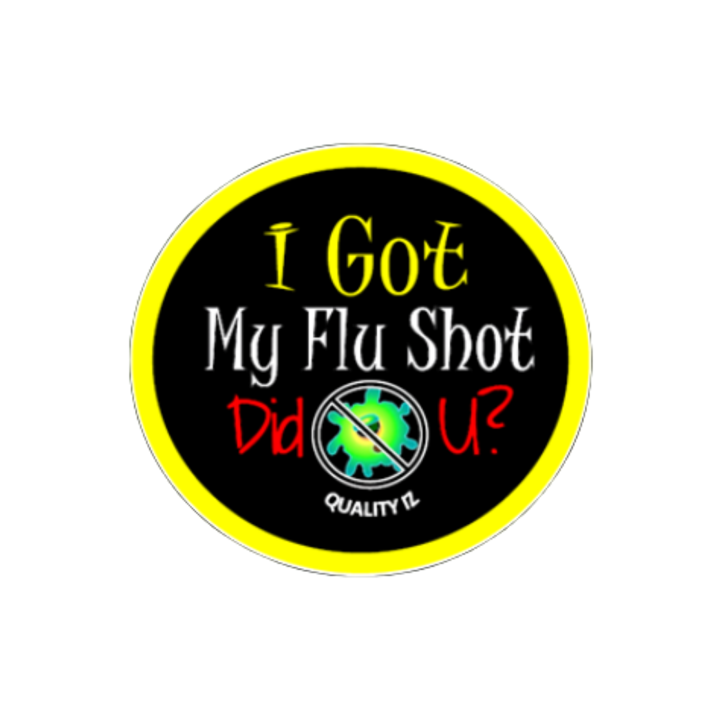 I Got My Flu Shot Did U?, 1" Black Stickers (100/Roll)