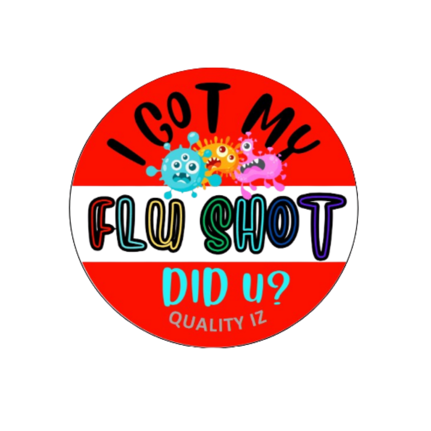 I Got My Flu Shot Did U?, 1" Red Colorful Stickers (100 Per Roll)