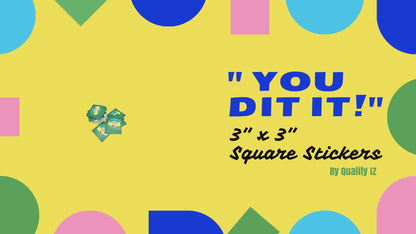 3x3" You Did it!, High Quality Square Stickers (50-PK)